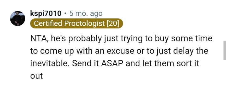 He may be buying some time to come up with an excuse