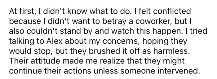 The OP felt conflicted because he didn't want to betray Alex, but eventually, he had to intervene.