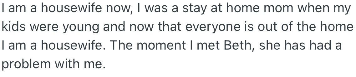 OP used to be a stay-at-home mom but is now a housewife. However, her daughter-in-law (Beth) has a problem with it.