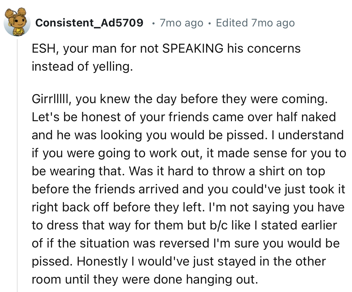“Let's Be Honest, If Your Friends Came Over Half-Naked and He Was Looking, You Would Be Pissed.”