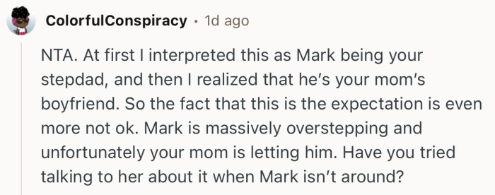 “Mark is massively overstepping and unfortunately your mom is letting him.”