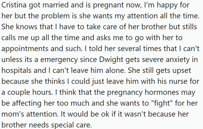 Cristina, who is now married and pregnant, constantly seeks her mother's attention, despite being aware of her brother's special needs.