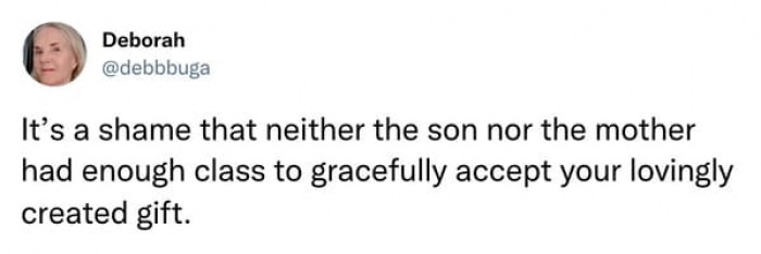 Neither the son nor the mother had class