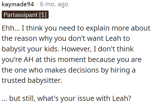 It's OP's decision as a parent to hire a trustworthy babysitter.