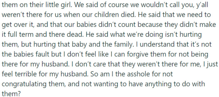The OP expressed their hurt and disappointment towards the husband's family who wasn't there for them when their children died.