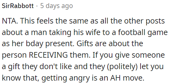 Reacting angrily when someone doesn't like a gift is rude.