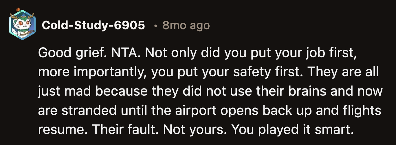The people upset with OP wished they had the foresight to leave the venue early. They were just frustrated that they were stuck there for two more days than they had planned.