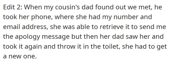 Upon discovering their meeting, the cousin's dad confiscated her phone with the contact details, threw it in the toilet, and she had to get a new one.