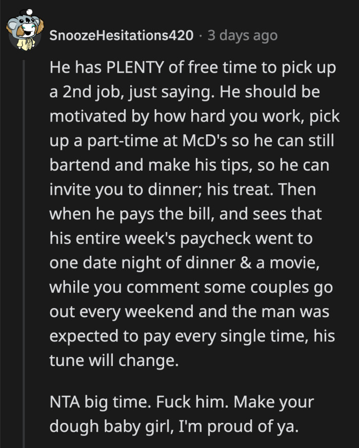 In a healthy relationship, couples will inspire each other to work harder to achieve a common goal. That is not the case in OP's relationship.