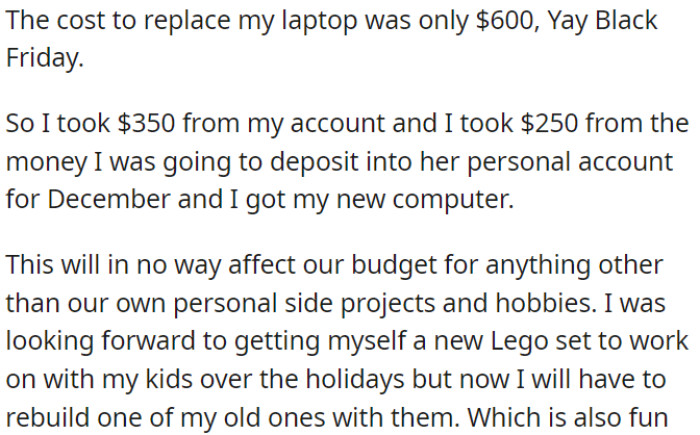 OP bought a new laptop using $350 from his account and $250 from the money intended for his wife's personal account.
