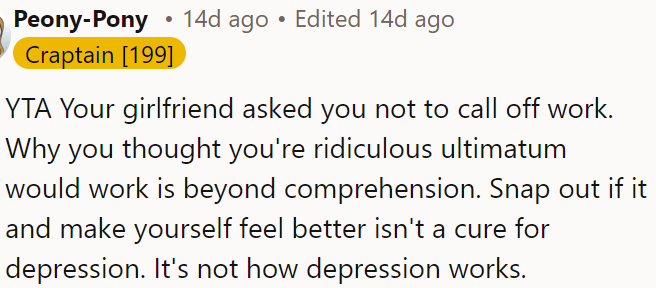 OP is wrong for dismissing his girlfriend's request and not understanding that depression can't be resolved by simply 