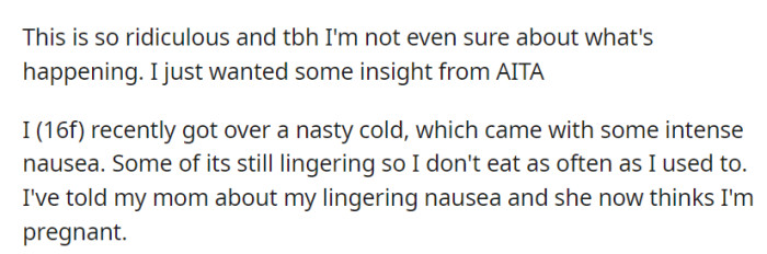 OP just recovered from a bad cold and mentioned her occasional nausea to her mother. Now, her mother oddly believes she's pregnant.