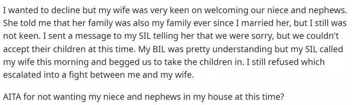 He then says that his wife wasn't in agreement with him, but he said no anyway, which caused a fight.