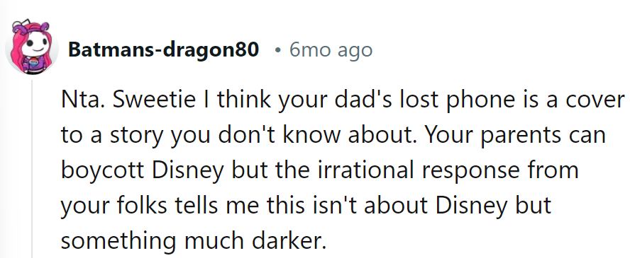 There's a story behind Dad's lost phone. The Disney boycott seems fishy.
