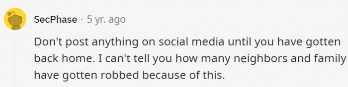 2. You don't need to announce that your home is empty and vulnerable