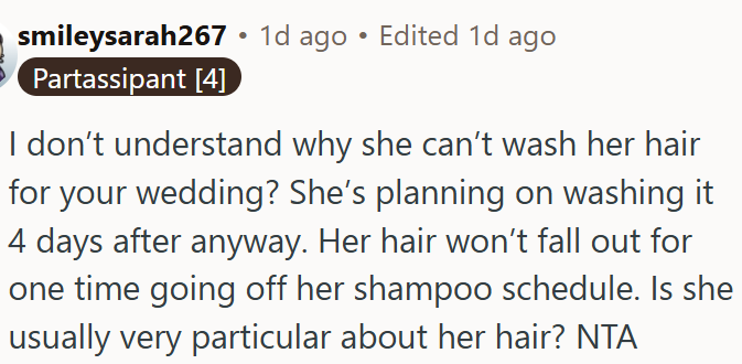 Bride’s sister refuses to wash her hair before the wedding, despite it being just once off her schedule.