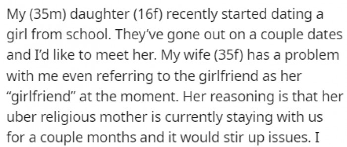 OP's daughter recently started dating a girl from school, and he has expressed interest in meeting his daughter's girlfriend