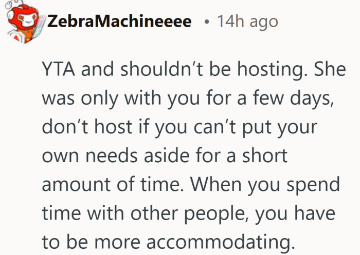 That stance is firm. Hosting means bending a little, even when it feels inconvenient.