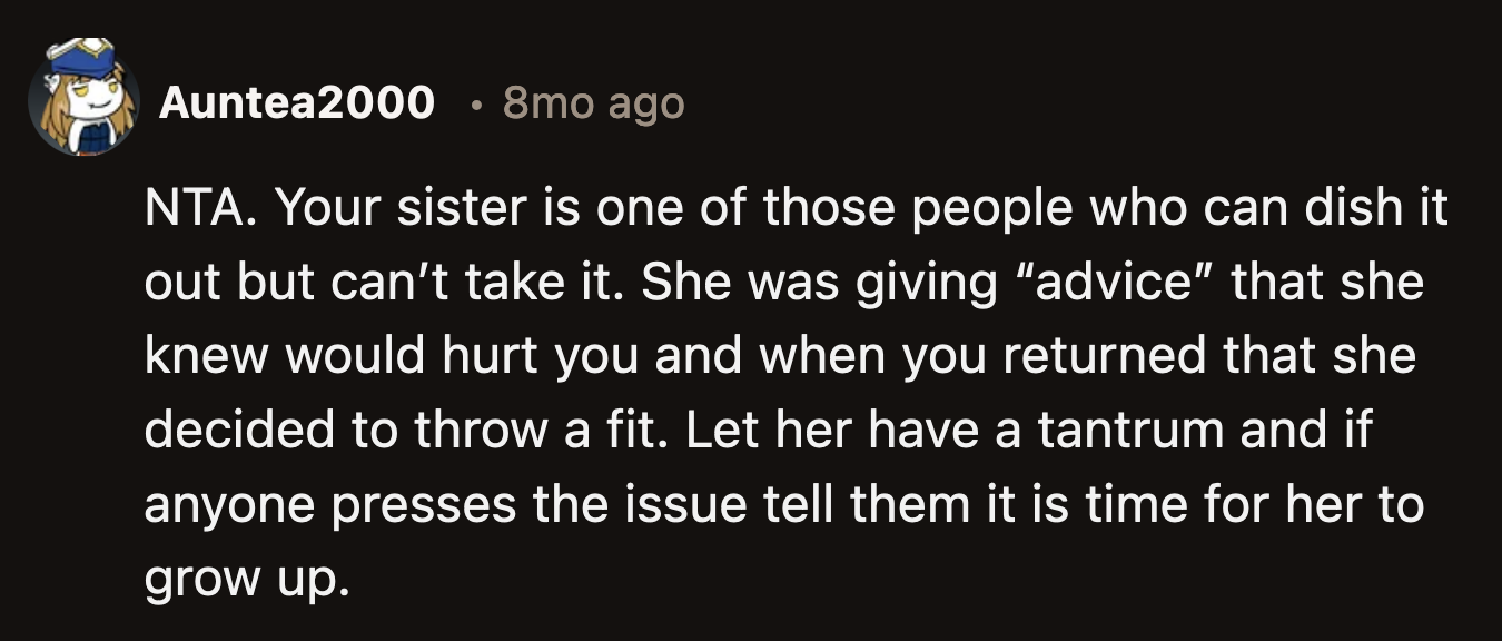 They were insults masked as advice.