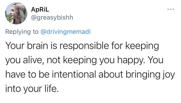 You have to be intentional about bringing joy into your life