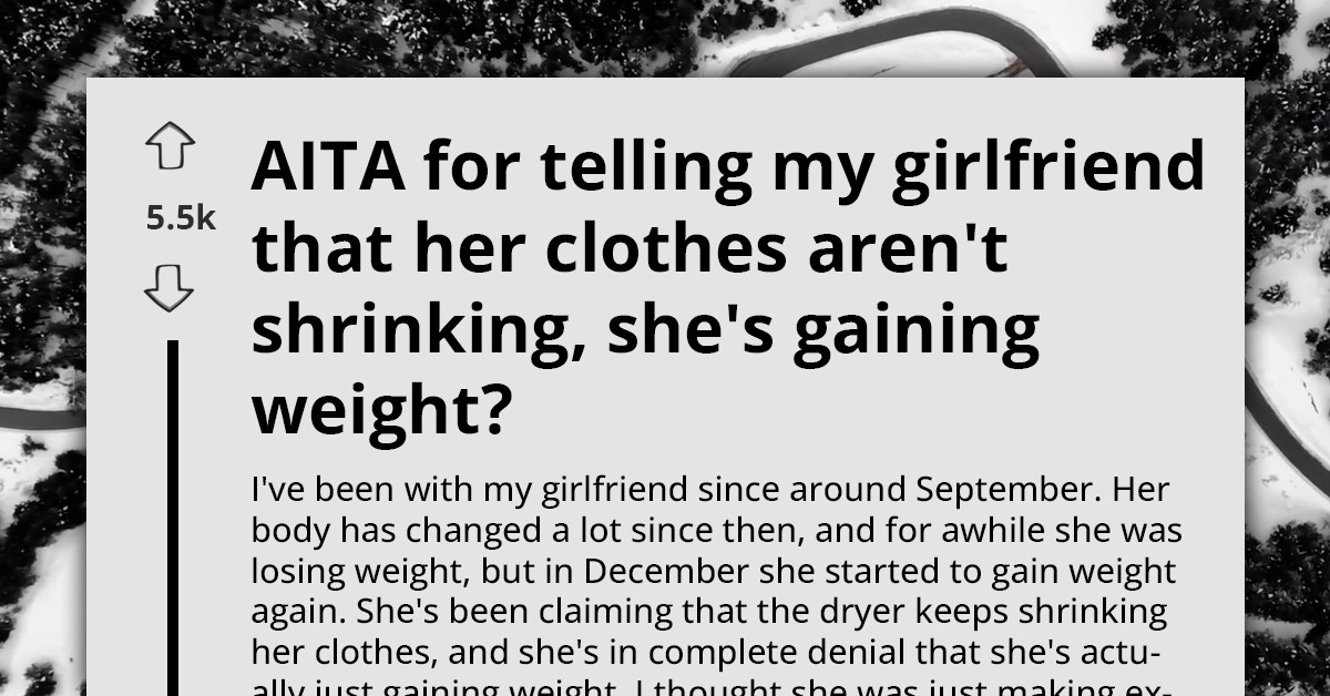 Man Tells Girlfriend Her Clothes Aren’t Shrinking And Sparks A Relationship Fallout