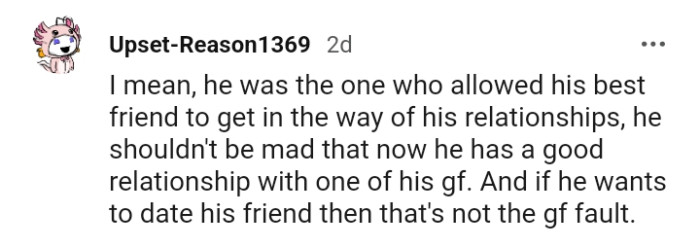 At least the OP's brother ought to be glad that his best friend has a good relationship with one of his girlfriends