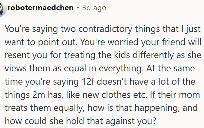 Questioning how the mom could treat the kids equally if one lacks what the other has.