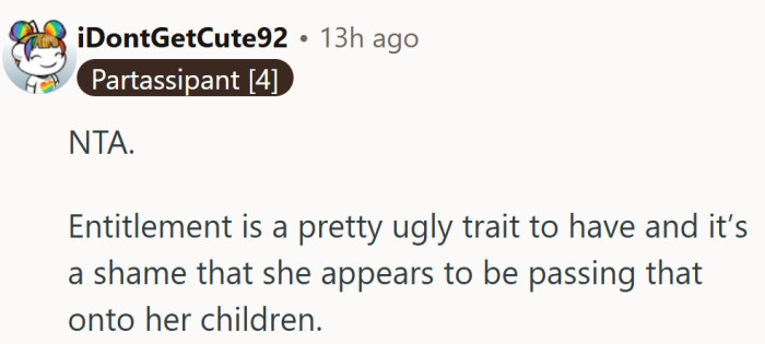 It’s sad when children learn entitlement before they learn respect.