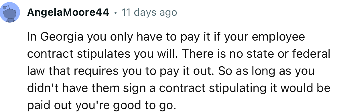 “In Georgia, you only have to pay it if your employee contract stipulates you will.”