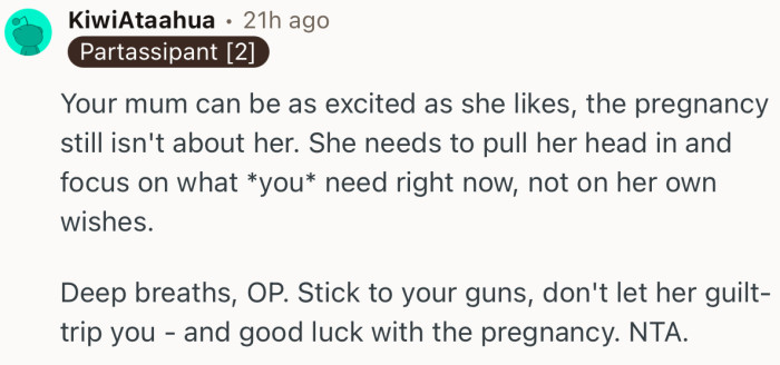 “Your mum can be as excited as she likes, the pregnancy still isn't about her.”