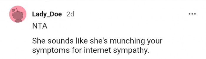 She's munching your symptoms for internet sympathy