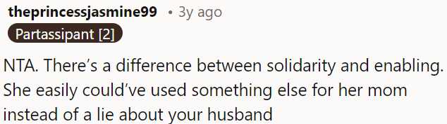 She could have found another way to tell her mom without lying about OP's husband.