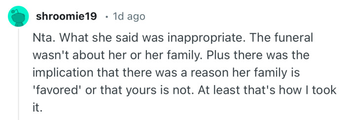 “Nta. What she said was inappropriate. The funeral wasn't about her or her family.”