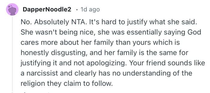 “Your friend sounds like a narcissist and clearly has no understanding of the religion they claim to follow.”