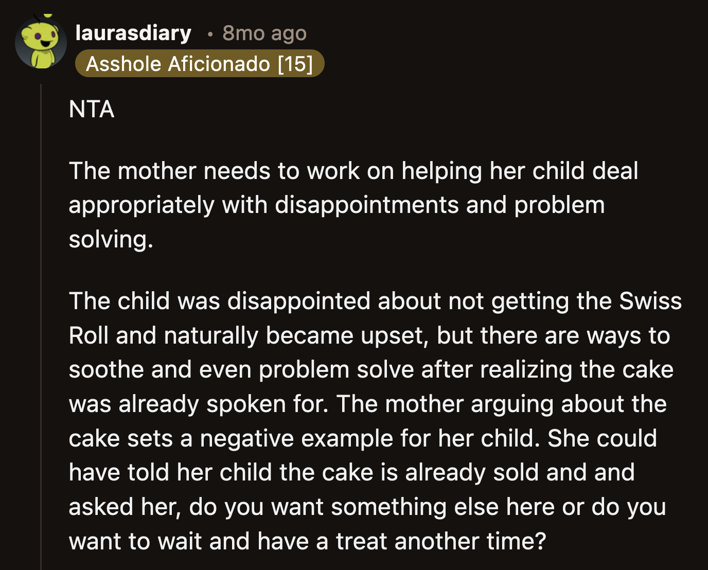 The mom handled the situation poorly. She could have taught her daughter a valuable lesson instead of insulting OP.