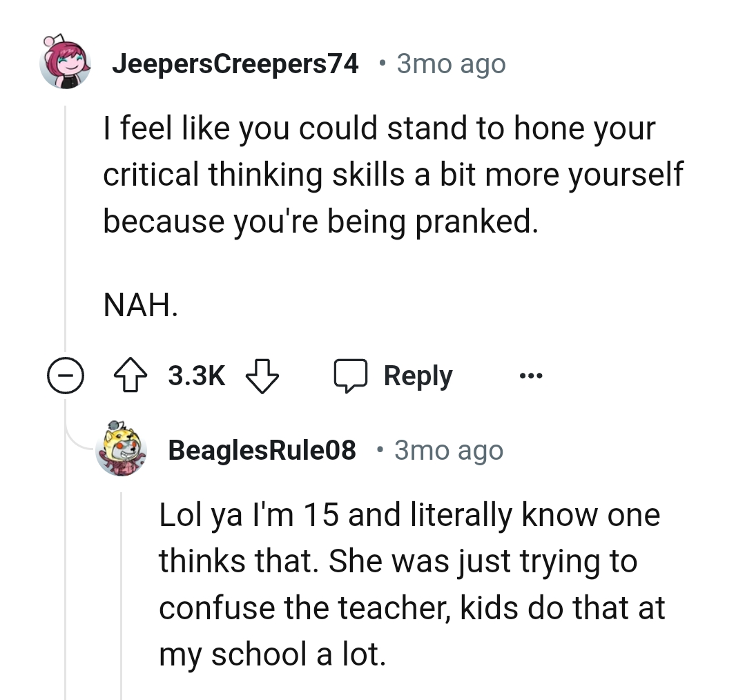 You could stand to hone your critical thinking skills