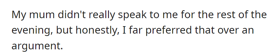The mom remained silent for the evening, but OP preferred the quiet to avoid an argument.