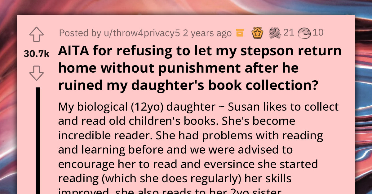 Redditor Questions If He's Wrong for Insisting His Stepson Faces Consequences Before Returning Home After Ruining His Daughter's Valuable Book Collection