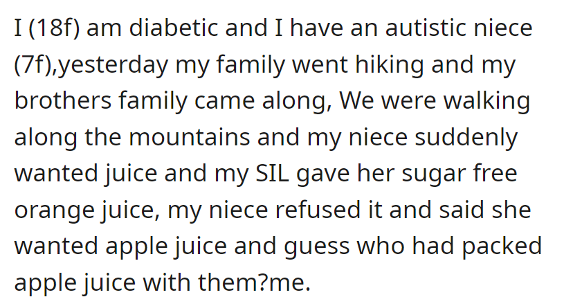 During a family hike, an 18-year-old diabetic girl had packed an apple juice—which her autistic niece suddenly wanted to have.