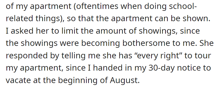 Upset with continuous apartment showings, requested fewer, but the landlady insists, citing the beginning of August notice to vacate.