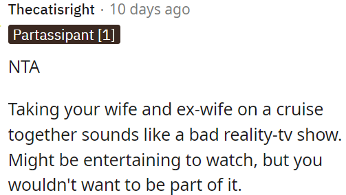 Taking both your current wife and ex-wife on a cruise feels like a potential disaster.