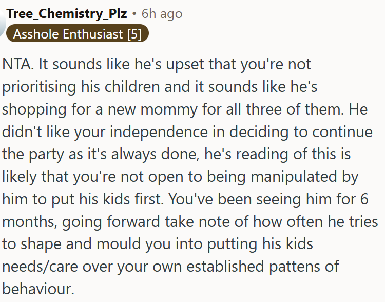 He appears to be frustrated that OP is not prioritizing his children.