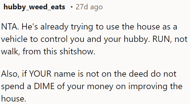 They must get out of the situation if he's trying to control them through the house.