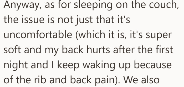 The couch is not just inconvenient, it is starting to take a toll on her health.