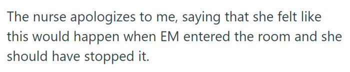 The nurse apologized for not intervening when the entitled mother entered the room, acknowledging that she should have anticipated the situation.