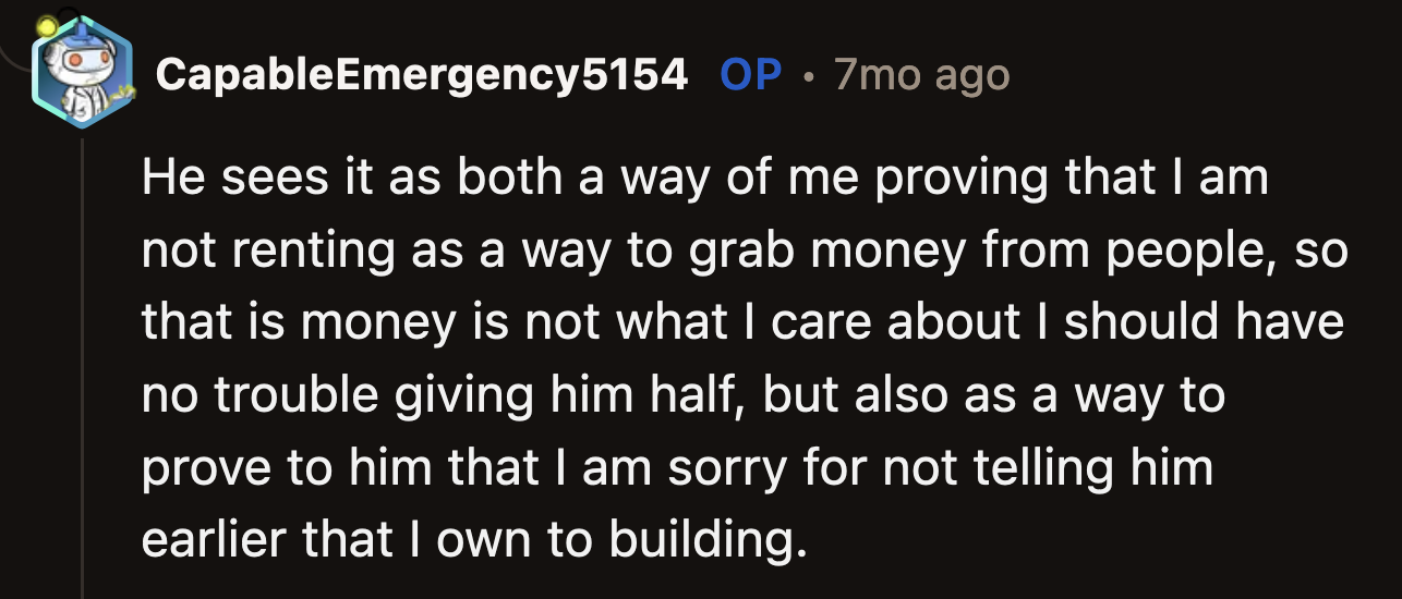 It's bold of a freeloader to demand this much from the person helping him.
