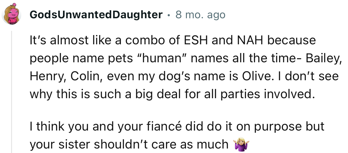 “I think you and your fiancée did do it on purpose, but your sister shouldn’t care as much.”