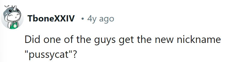 Sounds like someone earned themselves a 'purrmanent' nickname!