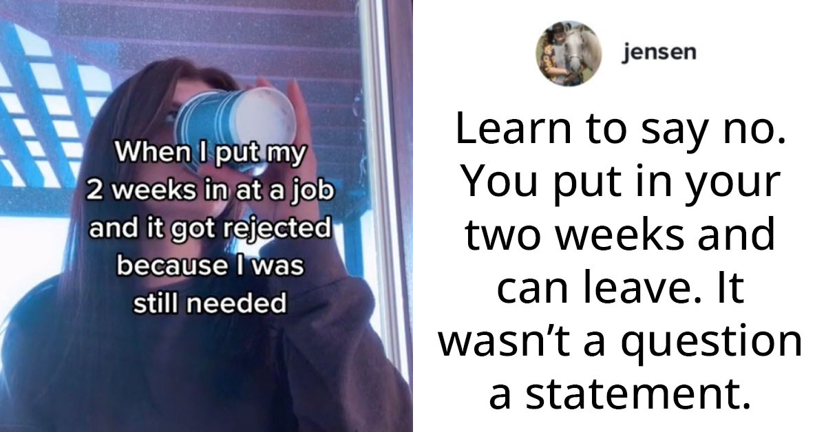 TikToker Shares A Story About How Managers At Her Job Refused Her Two-Week Notice Request