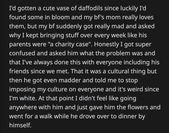 OP handed him the flowers as an answer while she went for a walk, and he left to go to his parents' house for dinner.